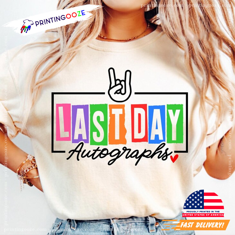 Last Day Autographs End Of School T-shirt Last Day Autographs End Of School T-shirt