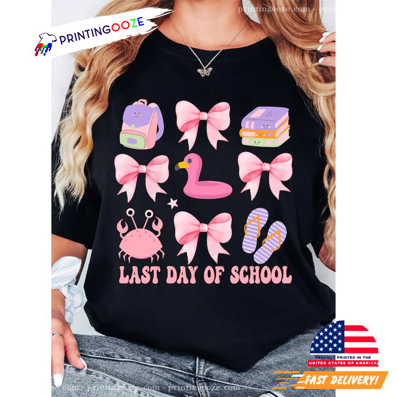 Last Day Of School Coquette Teacher Summer T-shirt Last Day Of School Coquette Teacher Summer T-shirt