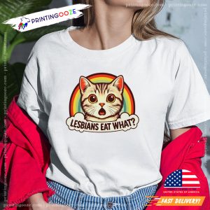 Lesbians Eat What Funny Cat T shirt