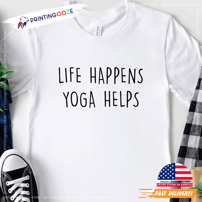 Life Happens Yoga Helps Funny Yoga Comfort Color Shirt Life Happens Yoga Helps Funny Yoga Comfort Color Shirt