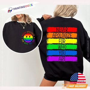 Never Apologize For Who You Are Gay Pride 2 sided Shirt 1