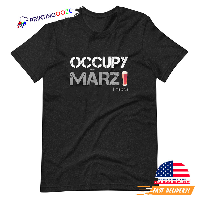 Occupy März Texas Shirt Occupy März Texas Shirt