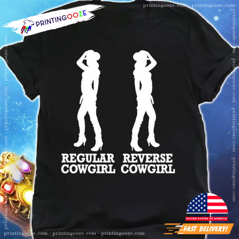 Regular Cowgirl Reverse Cowgirl T-shirt Regular Cowgirl Reverse Cowgirl T-shirt