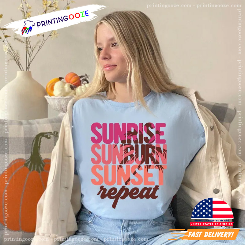 Retro Summer Sunrise Sunburn Sunset Repeat T-shirt Retro Summer Sunrise Sunburn Sunset Repeat T-shirt