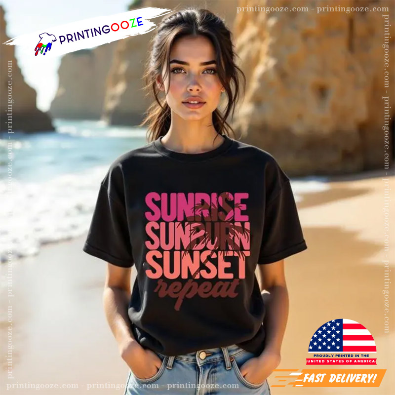 Retro Summer Sunrise Sunburn Sunset Repeat T-shirt Retro Summer Sunrise Sunburn Sunset Repeat T-shirt