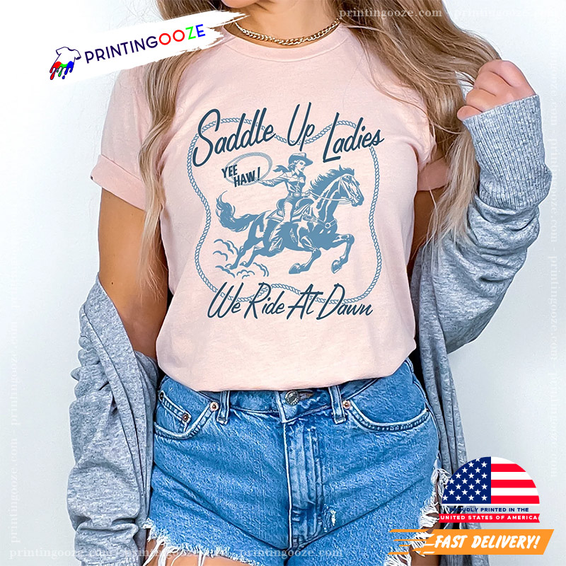 Saddle Up Ladies Funny Cowgirl Comfort Colors Tee Saddle Up Ladies Funny Cowgirl Comfort Colors Tee