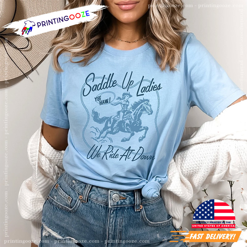 Saddle Up Ladies Funny Cowgirl Comfort Colors Tee Saddle Up Ladies Funny Cowgirl Comfort Colors Tee