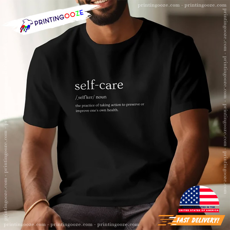 Self Care Motivational Quote T-Shirt Self Care Motivational Quote T-Shirt