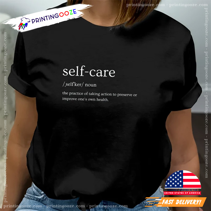 Self Care Motivational Quote T-Shirt Self Care Motivational Quote T-Shirt