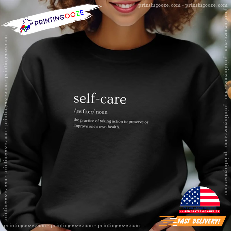 Self Care Motivational Quote T-Shirt Self Care Motivational Quote T-Shirt