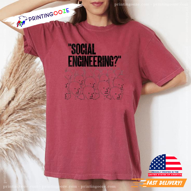 Social Engineering Npc Meme Mass Media Comfort Colors Shirt Social Engineering Npc Meme Mass Media Comfort Colors Shirt