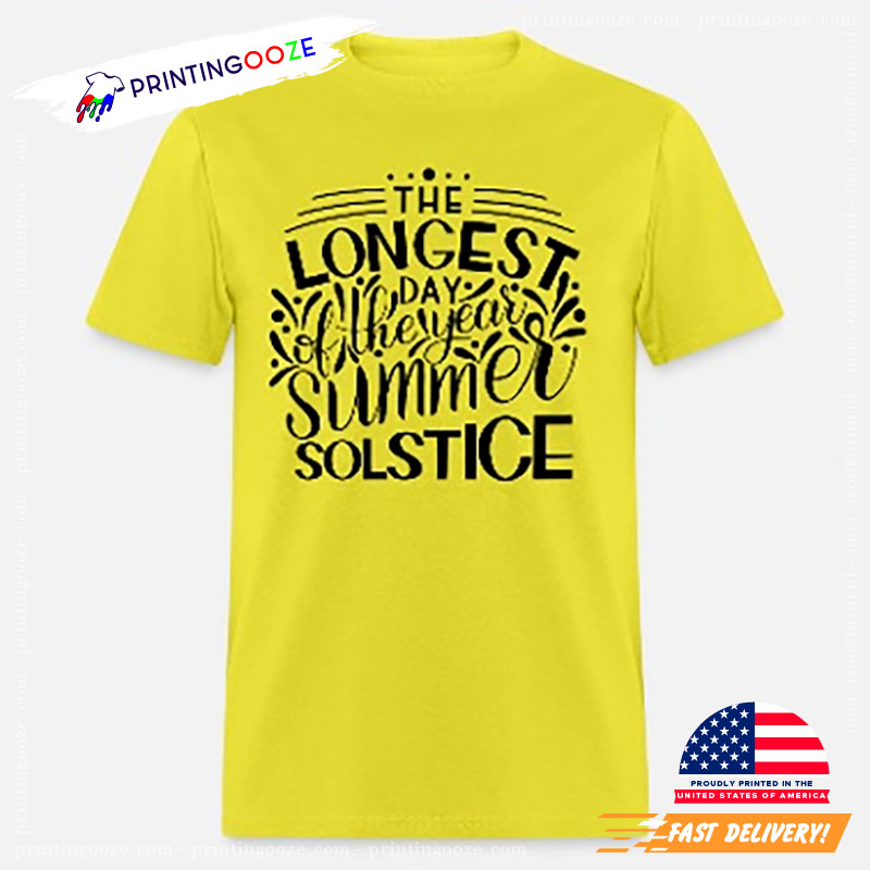The Longest Day Of The Year SUMMER SOLSTICE T-shirt The Longest Day Of The Year SUMMER SOLSTICE T-shirt
