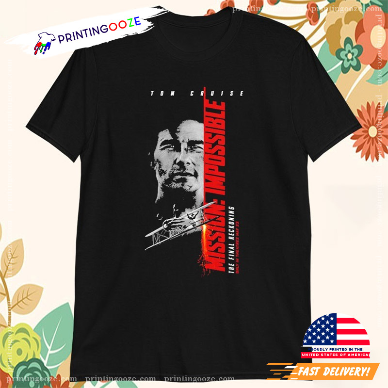 Tom Cruise Mission Impossible The Final Reckoning Only In Theaters T-shirt Tom Cruise Mission Impossible The Final Reckoning Only In Theaters T-shirt