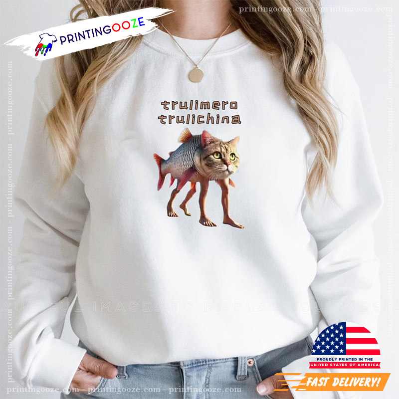 Trulimero Trulichina Italian Brain Rot Anomaly T-shirt Trulimero Trulichina Italian Brain Rot Anomaly T-shirt