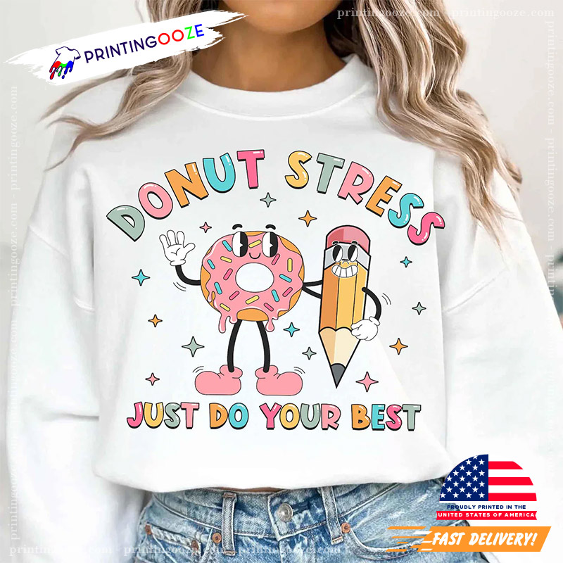 Vintage Donut Stress Just Do Your Best Shirt Vintage Donut Stress Just Do Your Best Shirt