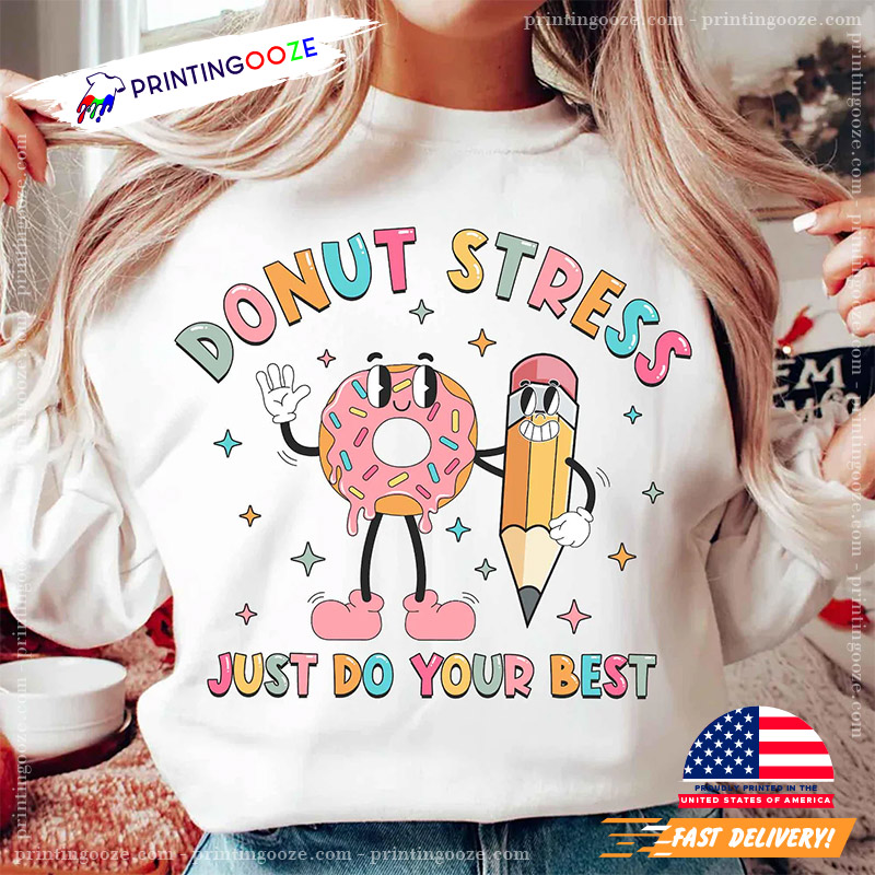 Vintage Donut Stress Just Do Your Best Shirt Vintage Donut Stress Just Do Your Best Shirt