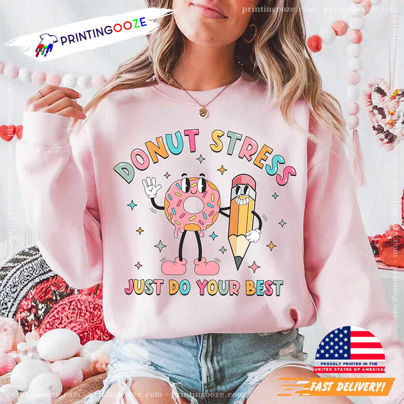 Vintage Donut Stress Just Do Your Best Shirt Vintage Donut Stress Just Do Your Best Shirt