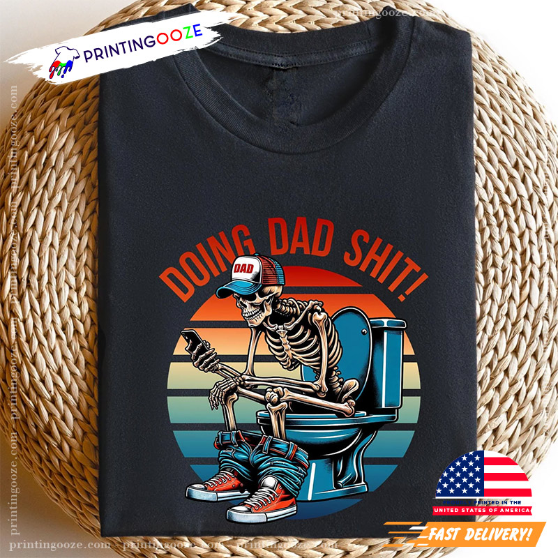 Dad Escaping To The Bathroom Father's Day T-shirt Dad Escaping To The Bathroom Father's Day T-shirt