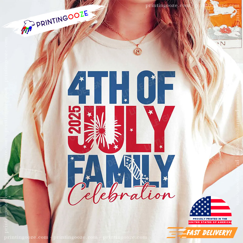 4th Of July 2025 Family Celebration Shirt 4th Of July 2025 Family Celebration Shirt