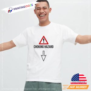 Choking Hazard Funny Shirt 1
