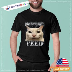 Consider Your Pants Peed Funny Cat T shirt