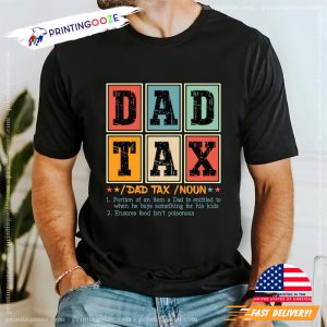 Dad Tax Funny Dad Gift for Father's Day Shirt 1
