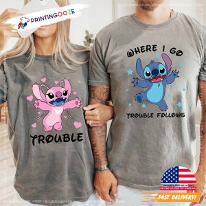 Disney Stitch & Angel Where I Go Trouble Follow Valentine Couple Shirt