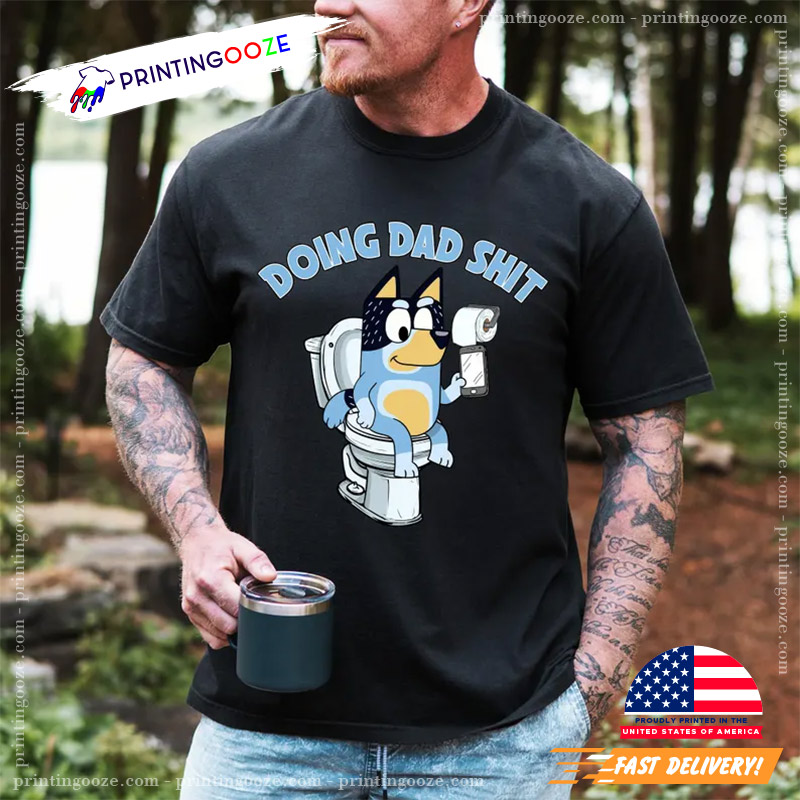 Doing Dad Shit Funny Cartoon Toilet T-shirt Doing Dad Shit Funny Cartoon Toilet T-shirt