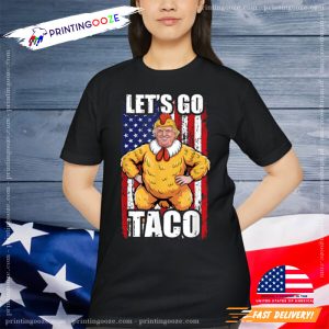 Funny Chiken Trump Let’s Go Taco Political Shirt 1
