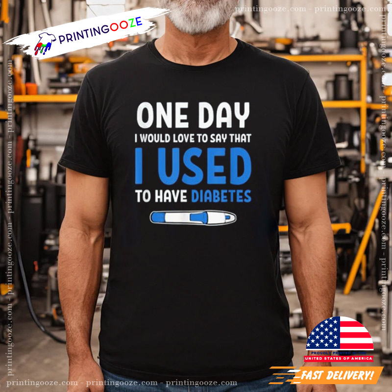 I Used To Have Diabetes Diabetes Quotes Shirt I Used To Have Diabetes Diabetes Quotes Shirt