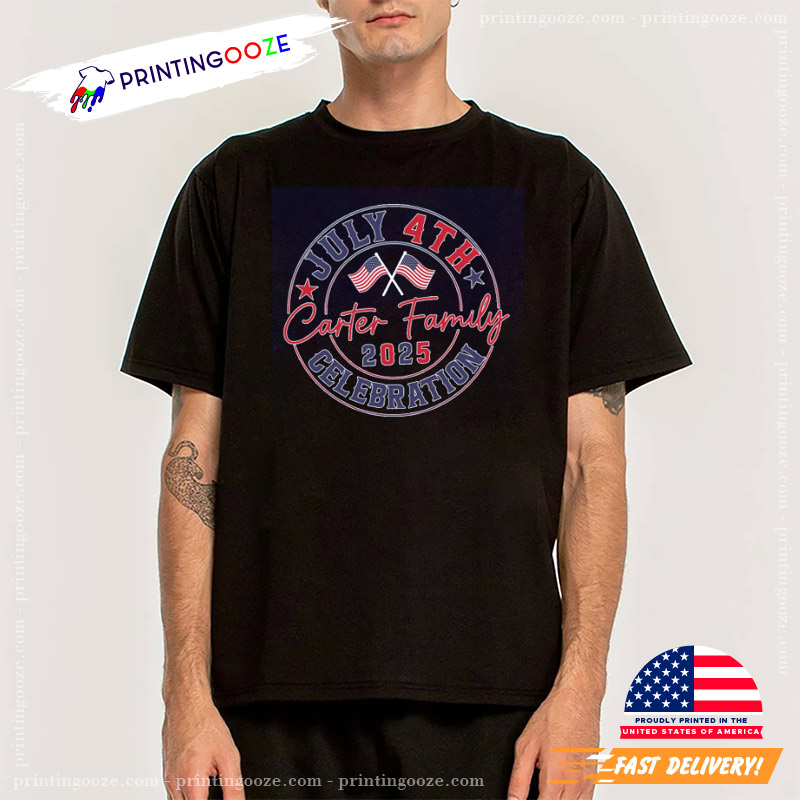July 4th Carter Family 2025 Celebration Shirt July 4th Carter Family 2025 Celebration Shirt
