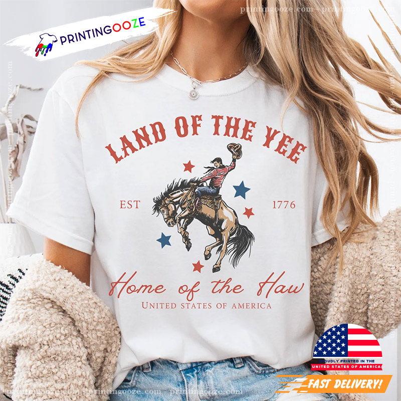 Land Of The Yee Home Of The Haw 4th Of July Comfort Color Tee Land Of The Yee Home Of The Haw 4th Of July Comfort Color Tee