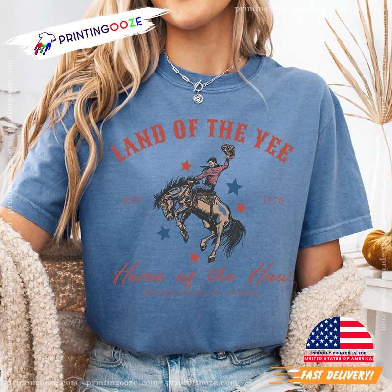 Land Of The Yee Home Of The Haw 4th Of July Comfort Color Tee Land Of The Yee Home Of The Haw 4th Of July Comfort Color Tee