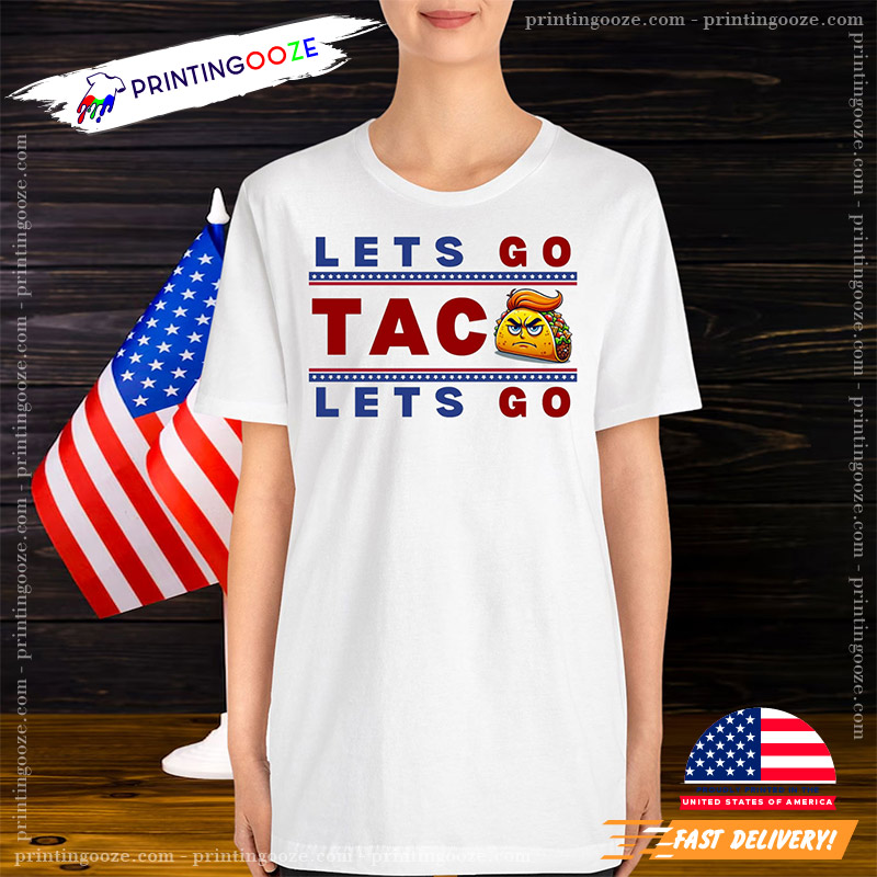 Let's Go Taco Funny Food Shirt Let's Go Taco Funny Food Shirt