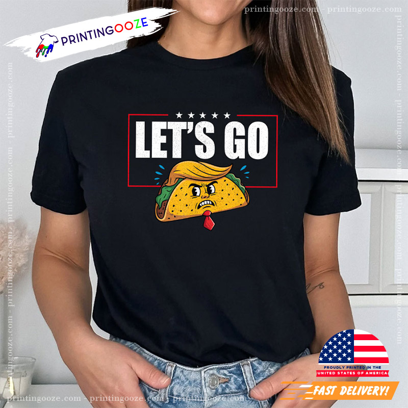 Let’s Go Taco Funny Trump Always Chickens Out T-Shirt Let’s Go Taco Funny Trump Always Chickens Out T-Shirt