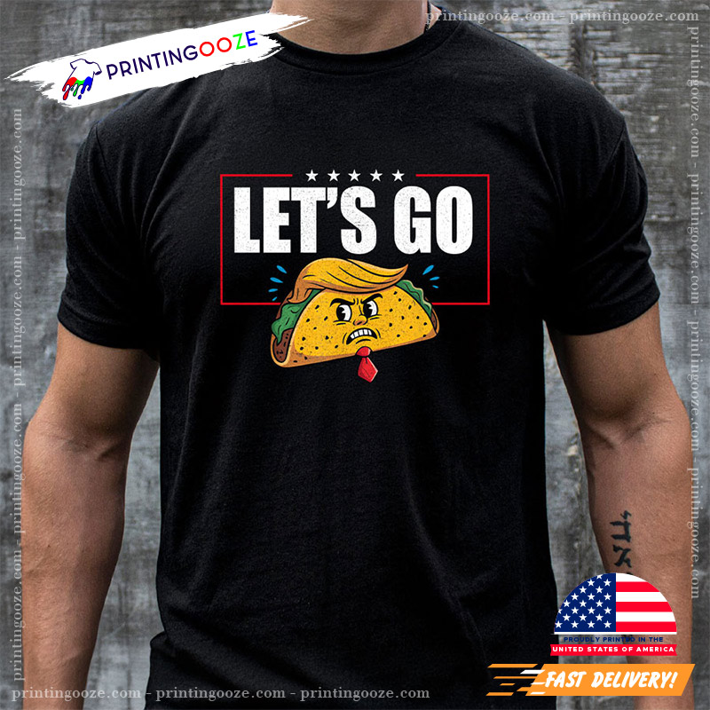 Let’s Go Taco Funny Trump Always Chickens Out T-Shirt Let’s Go Taco Funny Trump Always Chickens Out T-Shirt
