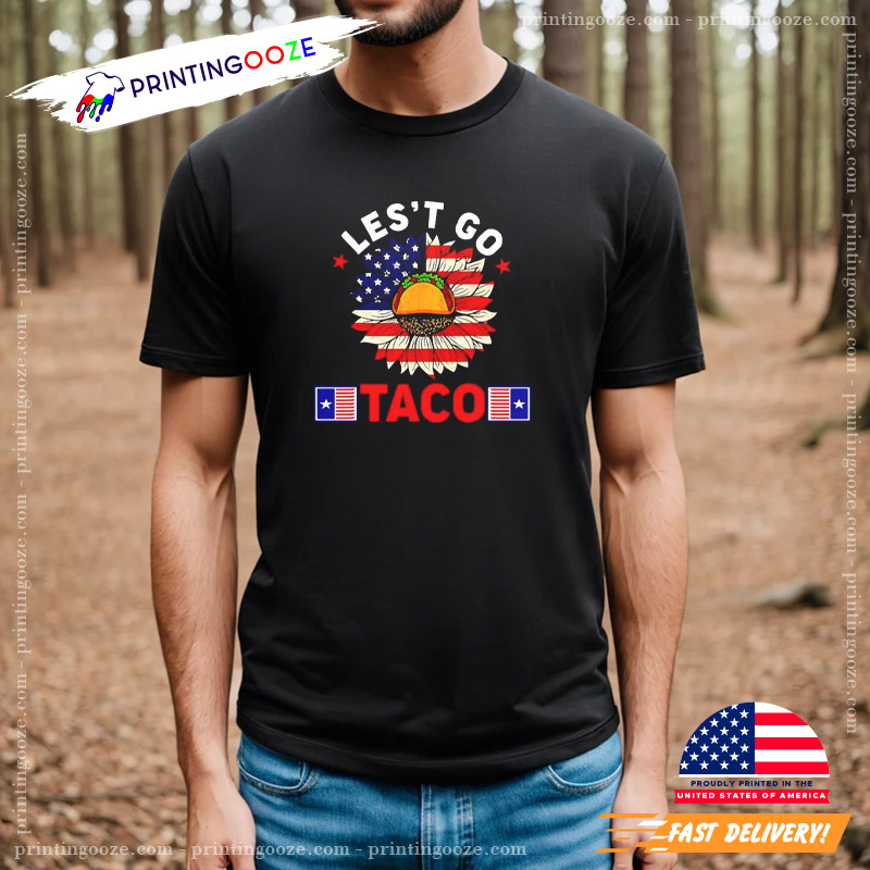 Let's Go Taco Sunflower USA Flag Shirt Let's Go Taco Sunflower USA Flag Shirt