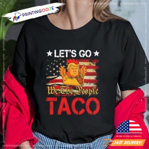 Let's Go Taco Trump We The People Shirt 3