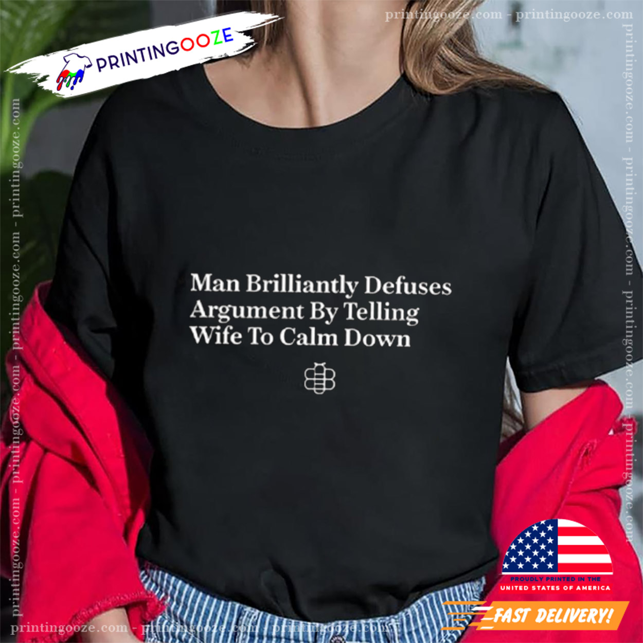 Man Brilliantly Defuses Argument By Telling Wife To Calm Down T-Shirt Man Brilliantly Defuses Argument By Telling Wife To Calm Down T-Shirt