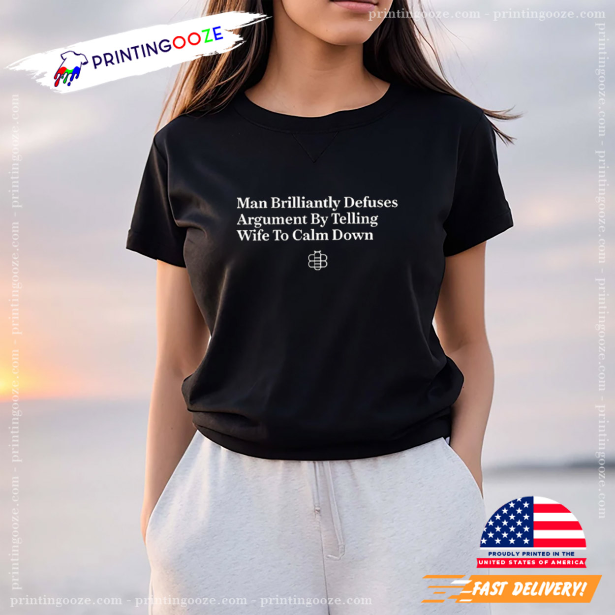 Man Brilliantly Defuses Argument By Telling Wife To Calm Down T-Shirt Man Brilliantly Defuses Argument By Telling Wife To Calm Down T-Shirt