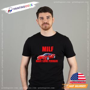Milf man i love Ferrari 2025 Unisex T shirt 2
