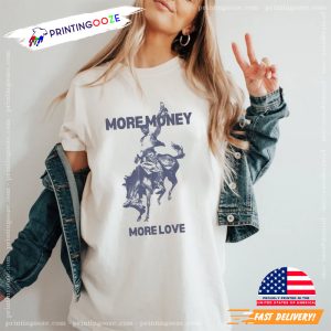 More Money More Love Cowboy Organic Starboy T shirts 3
