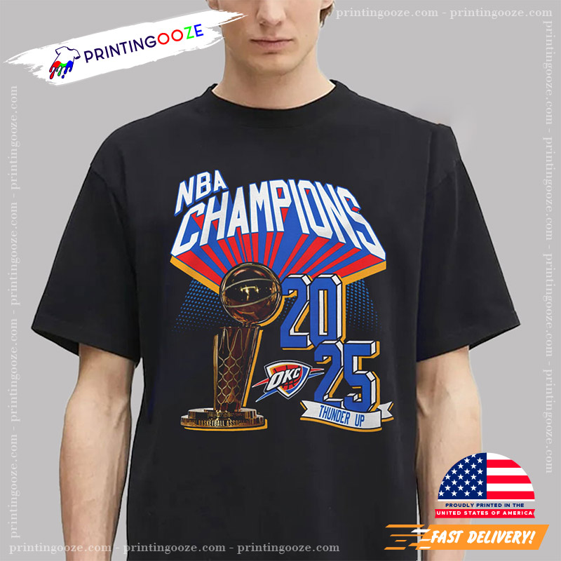 NBA Champions 2025 Thunder Up Shirt NBA Champions 2025 Thunder Up Shirt