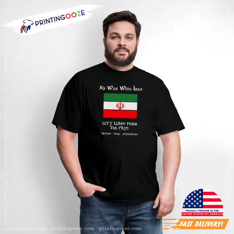 No War With Iran Learn From The Past Shirt No War With Iran Learn From The Past Shirt