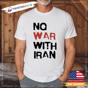 No War With Iran Political T Shirt `