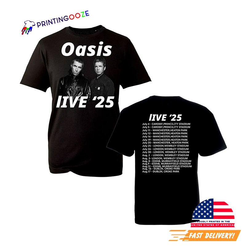 Oasis Live Tour 2025 Dates 2 Sided Shirt Oasis Live Tour 2025 Dates 2 Sided Shirt