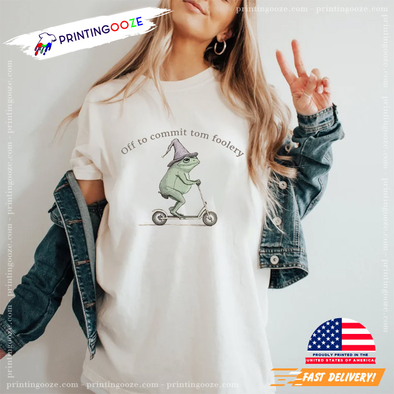 Off To Commit Tom Foolery Frog Comfort Colors Shirt Off To Commit Tom Foolery Frog Comfort Colors Shirt