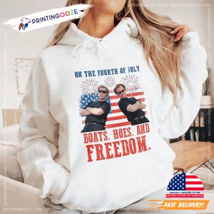 On the Fourth Of July Boats Hoes And Freedom Shirt 1