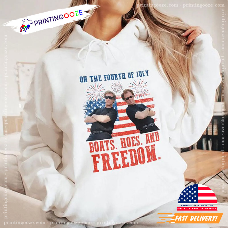 On The Fourth Of July Boats Hoes And Freedom Shirt On The Fourth Of July Boats Hoes And Freedom Shirt