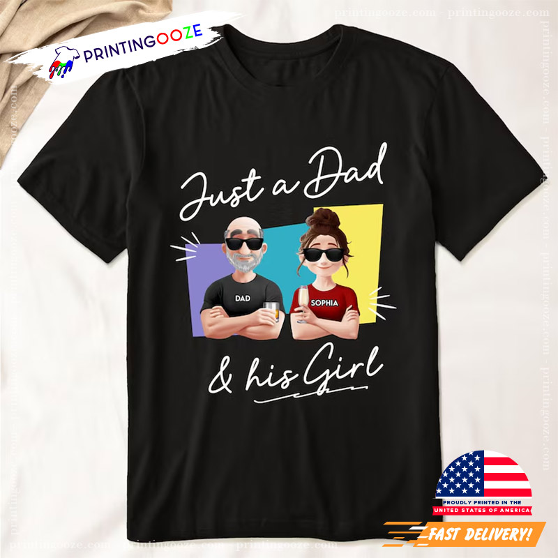 Personalized Just A Dad And His Girl Funny Father Shirt Personalized Just A Dad And His Girl Funny Father Shirt